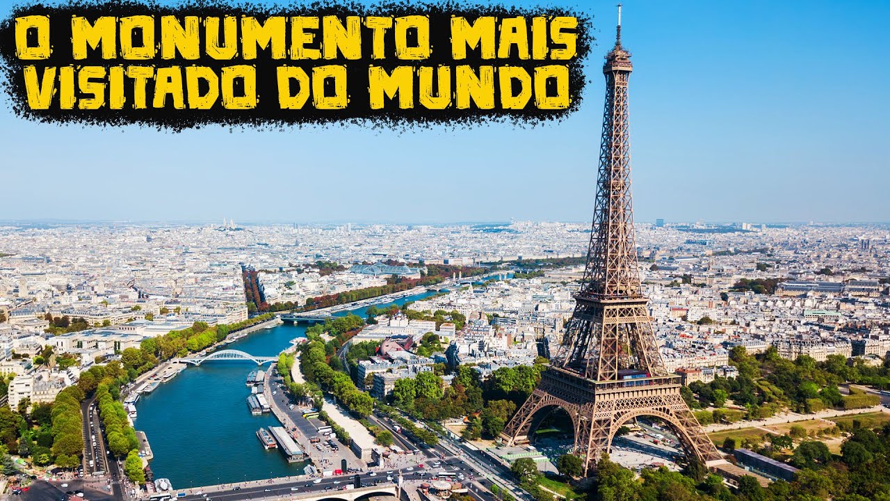 A Torre Eiffel: O Monumento Mais Visitado do Mundo - Além das 7 Maravilhas - Foca na História