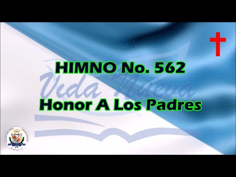 HIMNO 562 - HONOR A LOS PADRES