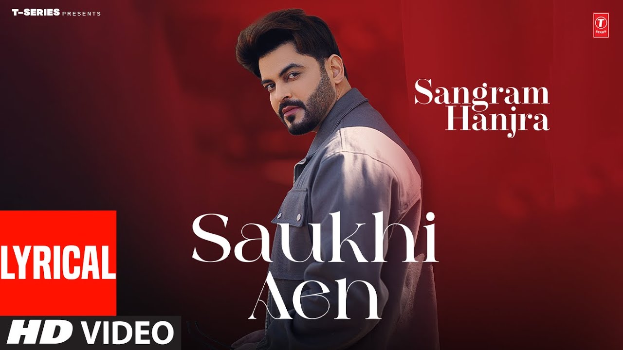 Saukhi Aen Lyrics | Sangram Hanjra