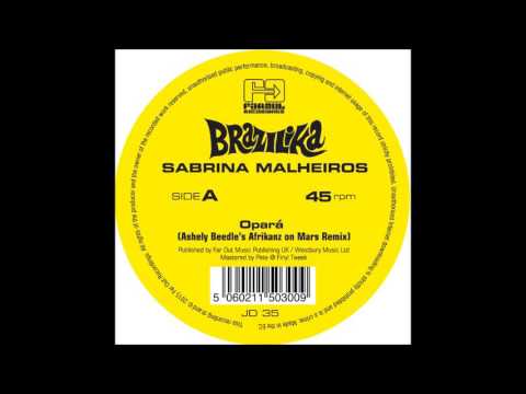 Sabrina Malheiros 'Opara' (Ashley Beedle's Afrikanz On Mars Vocal Mix)