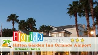 Hilton Garden Inn Orlando Airport - Orlando Hotels, Florida