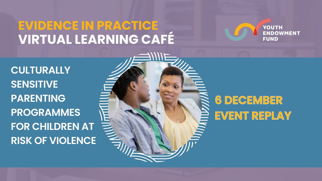 Virtual Learning Café: Culturally Sensitive Parenting Programmes for Children at Risk of Violence