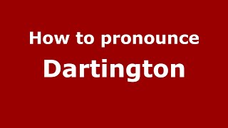 How to pronounce Dartington