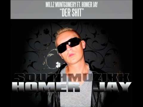 MILLZ MONTGOMERY FT. HOMER JAY - DER SHIT