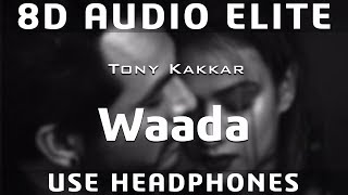 8D AUDIO | Waada - Tony Kakkar ft. Nia Sharma