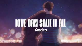 Andra Love Can Save It All...