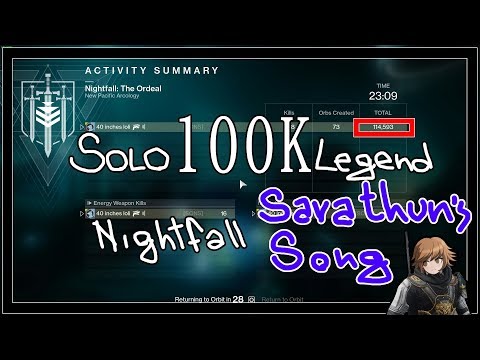 Solo 100k Nightfall The Ordeal - Savathun's Song Legend  Difficulty - Hunter
