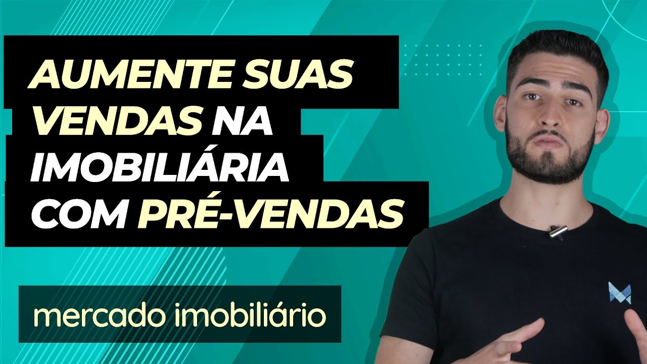 Aumente suas vendas na imobiliária com Pré-vendas