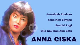Download lagu ANNA CISKA, The Very Best Of : Jawablah Rinduku -Yang Kau Sayang -Sendiri Lagi-Bila Kau Dan Aku Satu mp3 Download lagu ANNA CISKA, The Very Best Of : Jawablah Rinduku -Yang Kau Sayang -Sendiri Lagi-Bila Kau Dan Aku Satu mp3