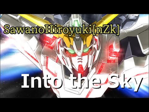 Into the Sky (SawanoHiroyuki[nZk]) 歌詞付き【機動戦士ガンダムUC】OP MV PV