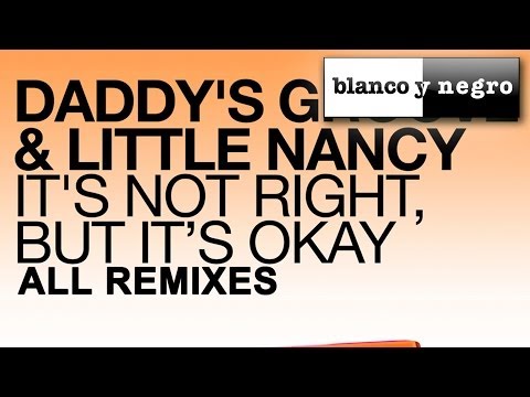 Daddy's Groove & LittleNancy - It's Not Right, But It's Okay