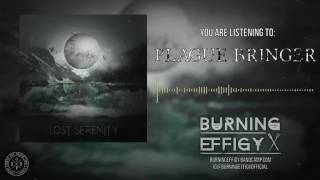 Burning Effigy // Plague Bringer // Lost Serenity EP