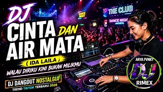 Download lagu DJ CINTA DAN AIR MATA (IDA LAILA) • WALAU DIRIKU KINI BUKAN MILIKMU | DANGDUT VIRAL TIKTOK TERBARU mp3
