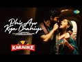 Phir Aur Kya Chahiye - Karaoke | Zara Hatke Zara Bachke | Vicky Kaushal | Sara Ali K | Arijit Singh