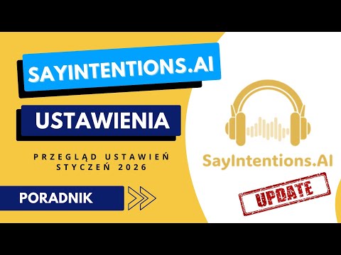 SayIntentions.AI - omówienie ustawień w Portalu Pilota [styczeń 2026]