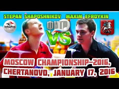 FINAL DAY EFROYKIN - SHAPOSHNIKOV MOSCOW CHAMPIONSHIPS Table Tennis