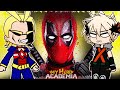 Сlass 1A React To Deku As Dead Pool Gacha React