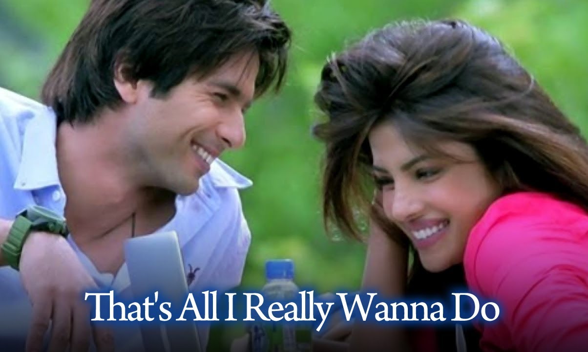 That’s All I Really Wanna Do Lyrics | Teri Meri Kahaani | Shahid Kapoor, Priyanka Chopra | Shaan, Shreya Ghoshal | Sajid Ali, Wajid Ali
