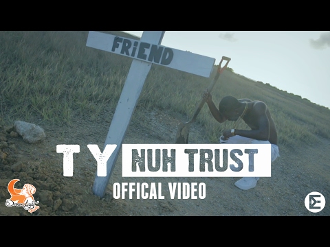 TY  -  Nuh Trust (OFFICIAL VIDEO)
