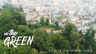 Into the Green: A film on Lloyd Botanical Garden, Darjeeling (Eng.)
