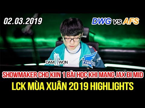 [LCK 2019] DWG vs AFS Game 2 Highlights | Bất ngờ Kiin cầm Jax đi Mid và để khắc chế cứng Showmaker