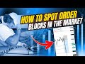 How To Spot Order Blocks In The Market