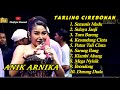Tarling Cirebonan Indramayu Lagu PANTURA TERLARIS DAN TERPOPULER Anik Arnika Semanis Madu