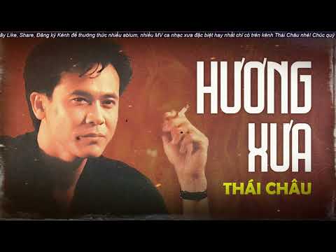 Hương Xưa – Thái Châu | Giọng Ca Đặc Biệt Của Nhạc Vàng