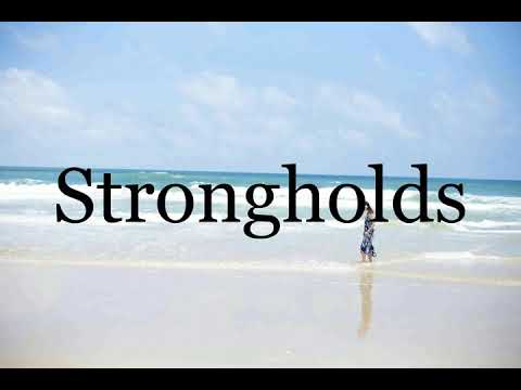 How To Pronounce Strongholds🌈🌈🌈🌈🌈🌈Pronunciation Of Strongholds