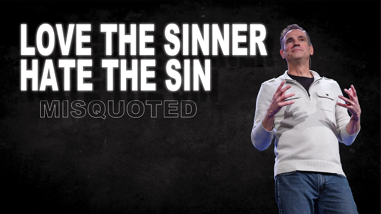 Love the Sinner Hate the Sin - Misquoted