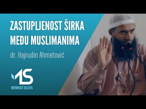 ZASTUPLJENOST ŠIRKA MEĐU MUSLIMANIMA - dr. Hajrudin Ahmetović