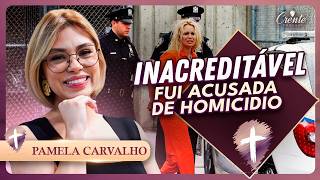 TESTEMUNHO IMPACTANTE: Fui ACUSADA de MATAR meu EX-MARIDO | Pamela Carvalho