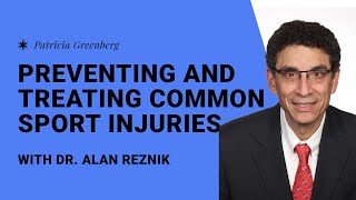 Dr. Alan Reznik's Tips for Preventing and Treating Common Sports Injuries