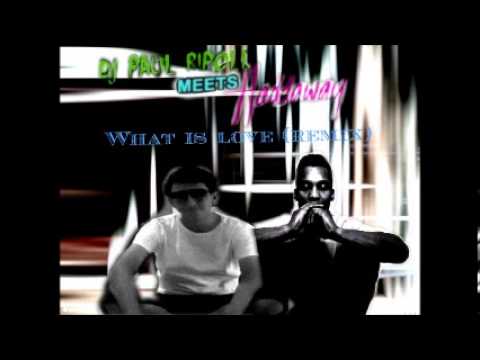 DJ Paul Ripoll meets Haddaway- What is love (remix 2013)