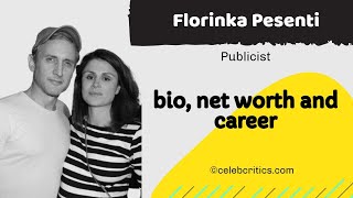 Florinka Pesenti - Bio, Relationships, Career, and Net Worth | Hollywood Stories