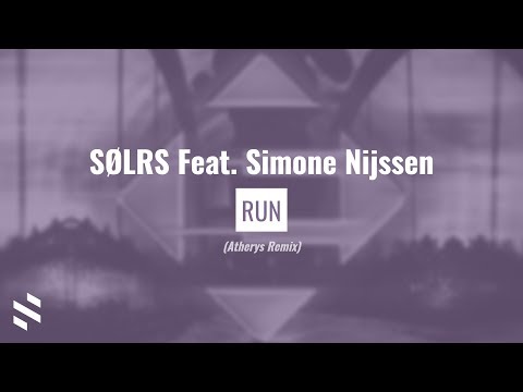 SØLRS Feat. Simone Nijssen - Run (Atherys Remix)
