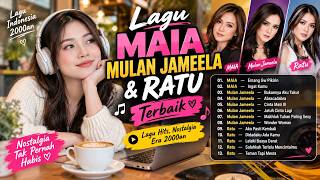 Download lagu Nostalgia Banget! Lagu MAIA, Mulan Jameela & Ratu Terpopuler Era 2000an 🎶 mp3