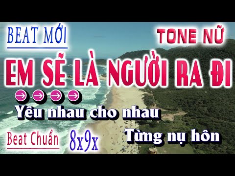 Em Sẽ Là Người Ra Đi Karaoke Tone Nữ | Beat Mới | Quân Beat