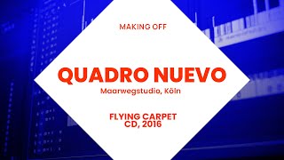 Quadro Nuevo - CD "Flying Carpet", making-off