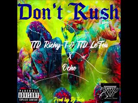 Don't Rush - Richy_T x Lefou x Ocho
