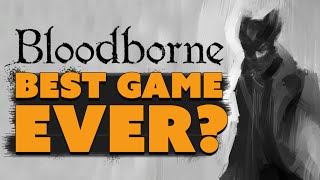 Bloodborne: BEST GAME EVER? - Dude Soup Podcast #8
