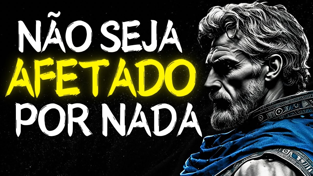 Como Não Se Deixar Afetar por Nada: Os 12 Métodos Estoicos | Estoicismo