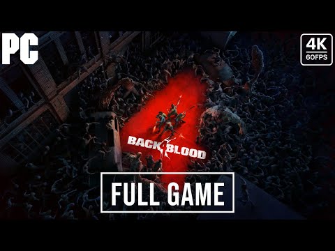 BACK 4 BLOOD Gameplay Walkthrough FULL GAME -4K 60FPS PC- No Commentary