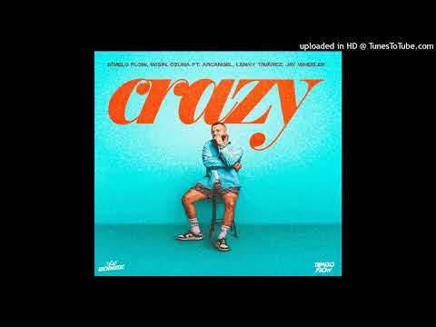 Crazy (Clean Version) - Dimelo Flow x Wisin x Ozuna x Arcangel x Lenny x Jay Wheeler