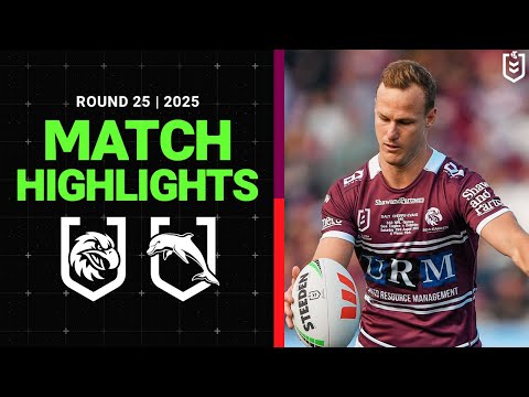 NRL Highlights | 2025 NRL Match Highlights | Sea Eagles v Dolphins | Round 25