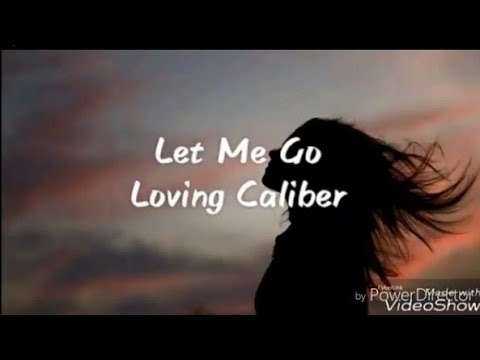 download lagu mp3 mp4 Loving Caliber Let Me Go, download lagu Loving Caliber Let Me Go gratis, unduh video klip Loving Caliber Let Me Go