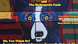 Oh, You Don't Think So by Fat Bags Magilacutty and The Hydroponic Funk