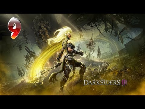 Darksiders III Gameplay Walkthrough - Part 9 🎮