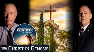Christ in Genesis | Prophetic Perspectives #106