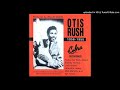 20. Otis Rush - She's A Good 'Un